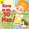 Rourke Educational Media Playing and Learning Together Kate Is so, SO Mad! Reader